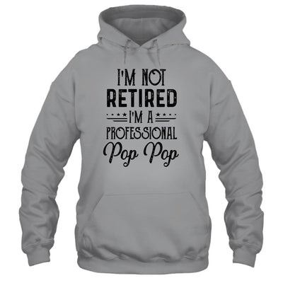 I'm Not Retired A Professional Pop Pop Funny Father Day-T-Shirt & Hoodie-Pullover Hoodie-Sport Grey