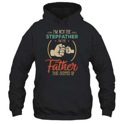 I'm Not The Step Father Stepped Up Fathers Day Vintage-T-Shirt & Hoodie-Pullover Hoodie-Black