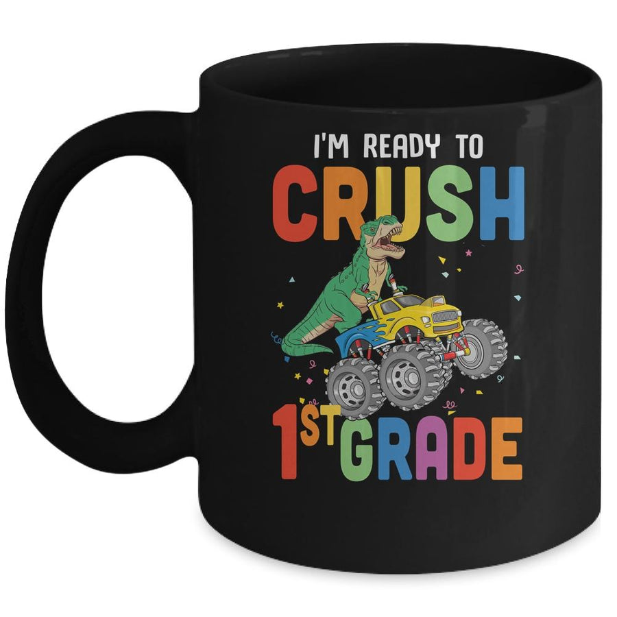 I'm Ready To Crush 1st Grade Monster Truck Dinosaur Mug-Coffee Mug-Mug-Black