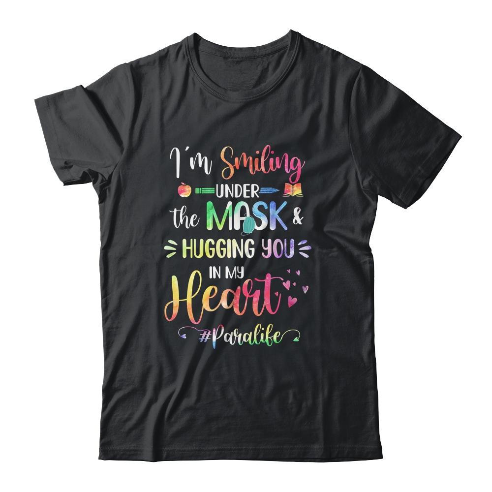 I'm Smiling Under The Mask Hugging You In My Heart Paraprofessional-T-Shirt & Hoodie-Classic T-Shirt-Black