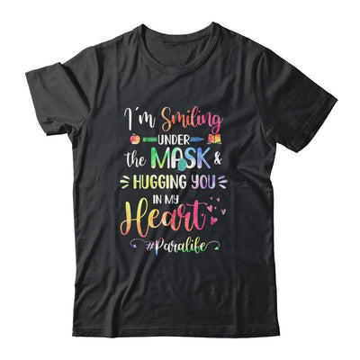 I'm Smiling Under The Mask Hugging You In My Heart Paraprofessional-T-Shirt & Hoodie-Classic T-Shirt-Black