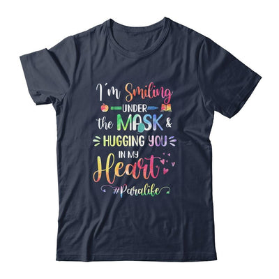 I'm Smiling Under The Mask Hugging You In My Heart Paraprofessional-T-Shirt & Hoodie-Classic T-Shirt-Navy