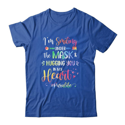 I'm Smiling Under The Mask Hugging You In My Heart Paraprofessional-T-Shirt & Hoodie-Classic T-Shirt-Royal