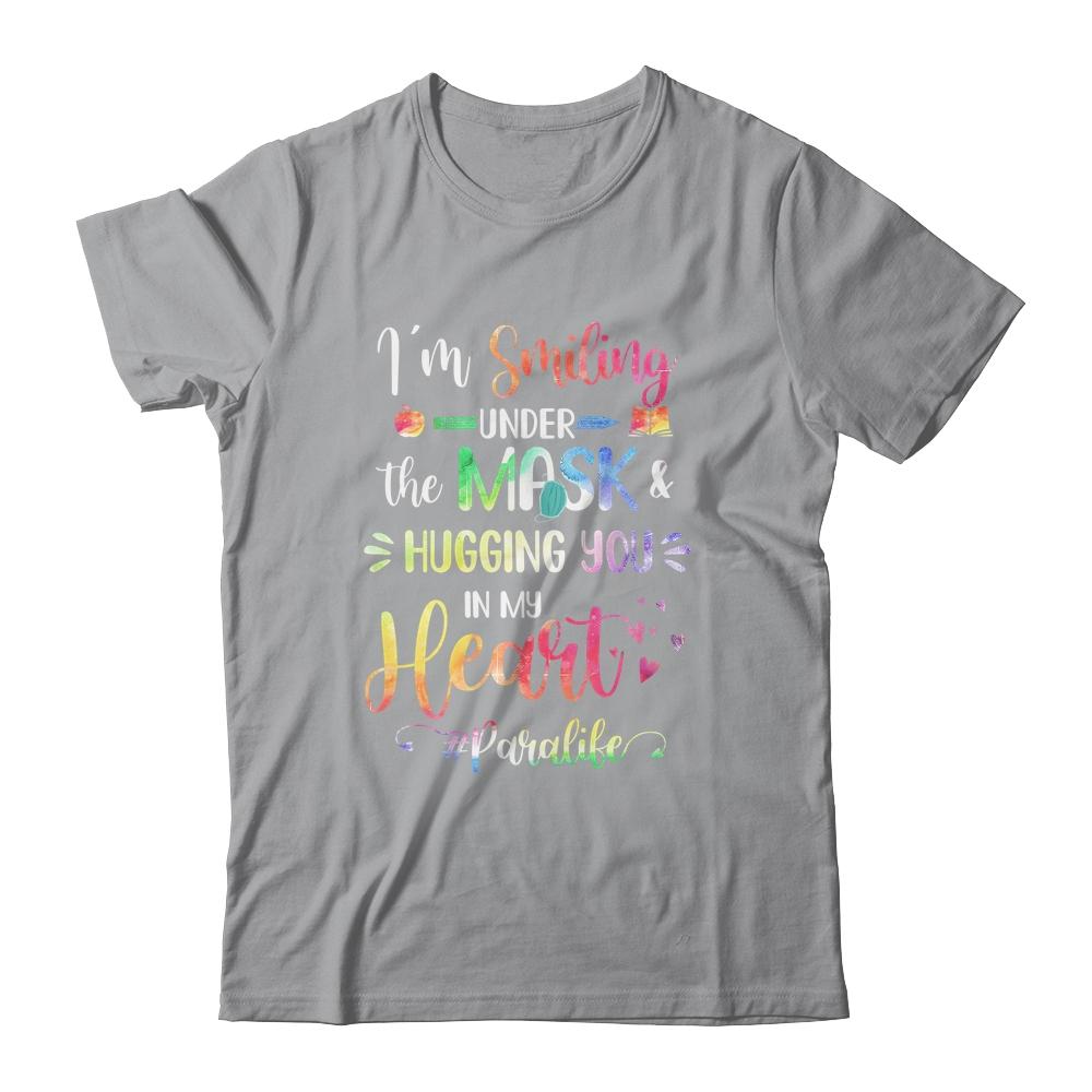 I'm Smiling Under The Mask Hugging You In My Heart Paraprofessional-T-Shirt & Hoodie-Classic T-Shirt-Sport Grey