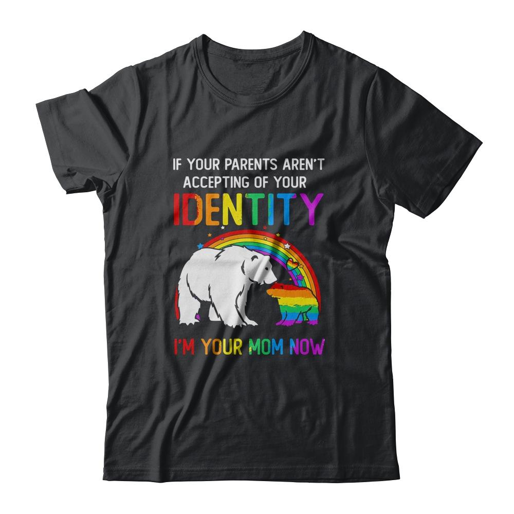 I'm Your Mom Now LGBT Support Pride Mom Hug