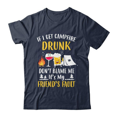 If I Get Campfire Drunk It's My Friend's Fault Camping-T-Shirt & Hoodie-Classic T-Shirt-Navy