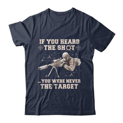 If You Heard The Shot You Were Never The Target Sniper Shot-T-Shirt & Hoodie-Classic T-Shirt-Navy