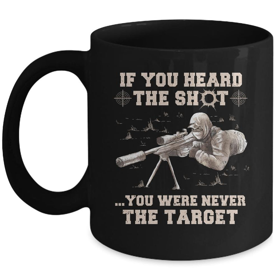 If You Heard The Shot You Were Never The Target Sniper Shot Mug-Coffee Mug-Mug-Black