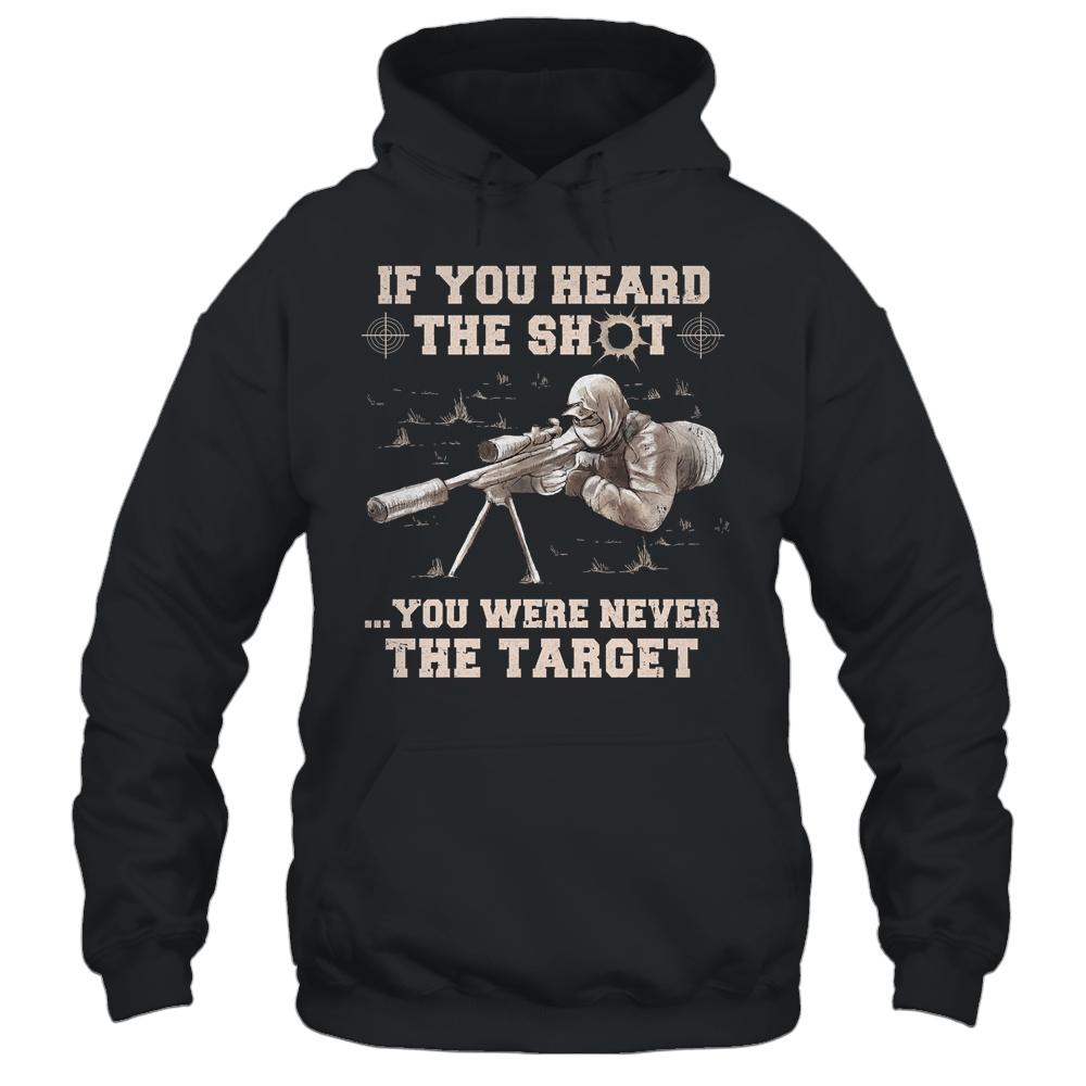 If You Heard The Shot You Were Never The Target Sniper Shot-T-Shirt & Hoodie-Pullover Hoodie-Black