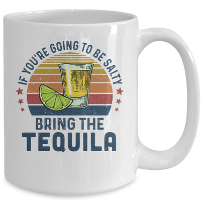 If You're Going To Be Salty Bring The Tequila Vintage Retro Mug-Coffee Mug-