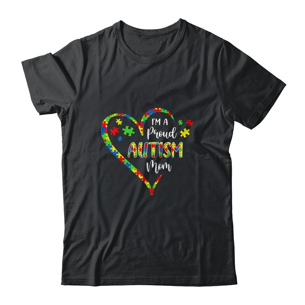 Im A Proud Autism Mom Love Heart Autism Awareness