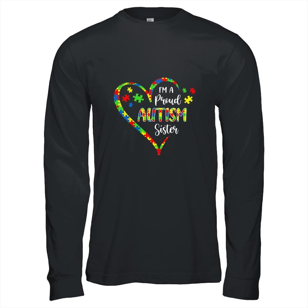 Im A Proud Autism Sister Love Heart Autism Awareness-T-Shirt & Hoodie-Long Sleeve T-Shirt-Black