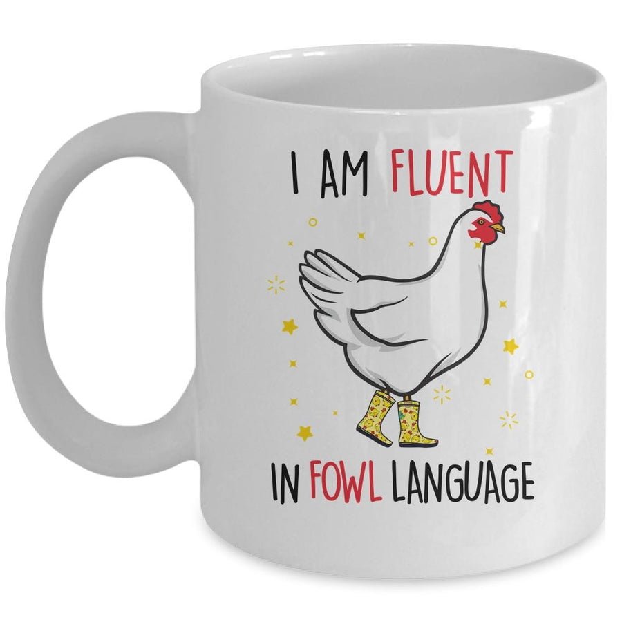 Im Fluent In Fowl Language Farm Life Crazy Chicken Lady Mug-Coffee Mug-Mug-White