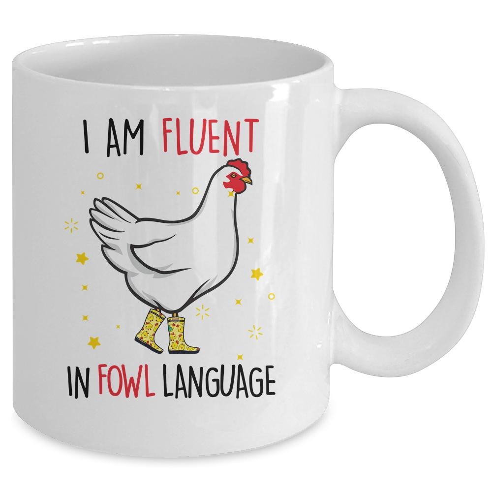 Im Fluent In Fowl Language Farm Life Crazy Chicken Lady Mug-Coffee Mug-