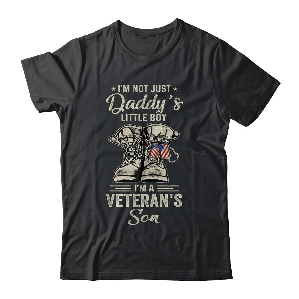Im Not Just Daddys Little Boy Im Veterans Son