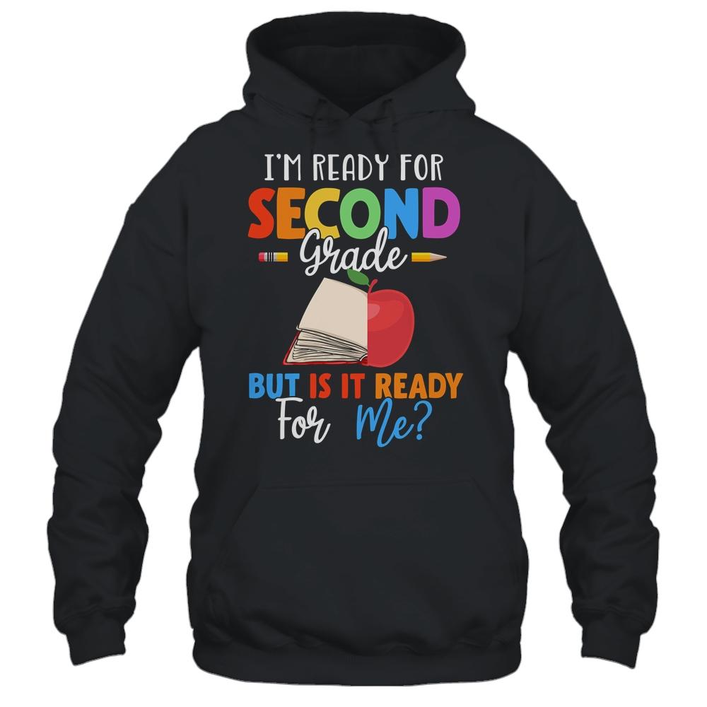 Im Ready For Second Grade But Is It Ready For Me-T-Shirt & Hoodie-Pullover Hoodie-Black