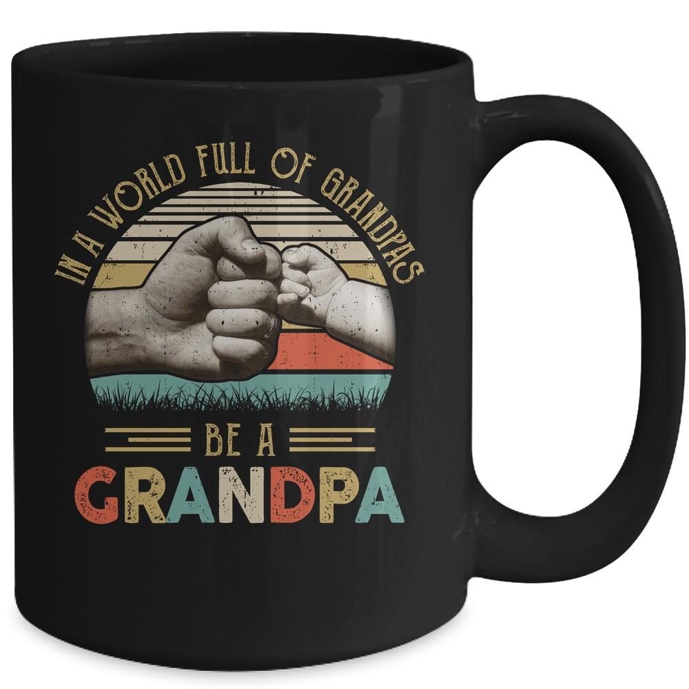 In A World Full Of Grandpas Be A Grandpa Vintage Fathers Day Mug-Coffee Mug-