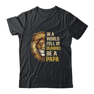 In A World Full Of Grandpas Be A Papa Fathers Day Lion-T-Shirt & Hoodie-Classic T-Shirt-Black