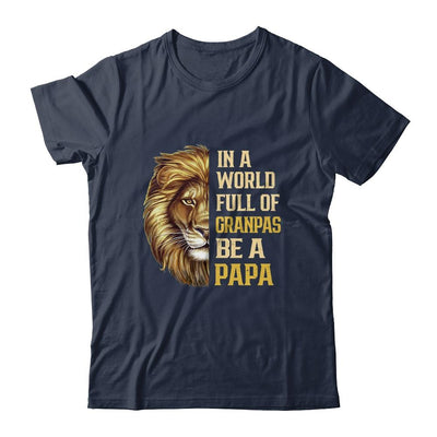 In A World Full Of Grandpas Be A Papa Fathers Day Lion-T-Shirt & Hoodie-Classic T-Shirt-Navy