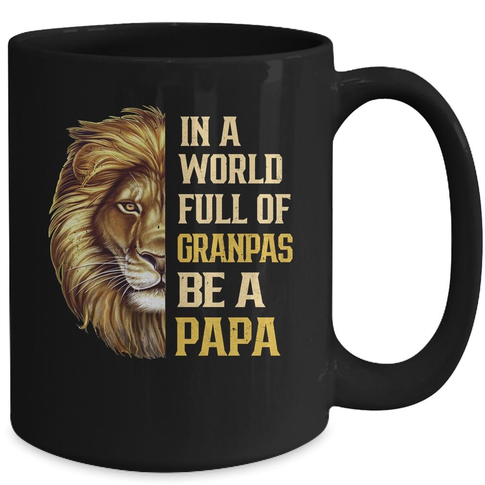 In A World Full Of Grandpas Be A Papa Fathers Day Lion Mug-Coffee Mug-