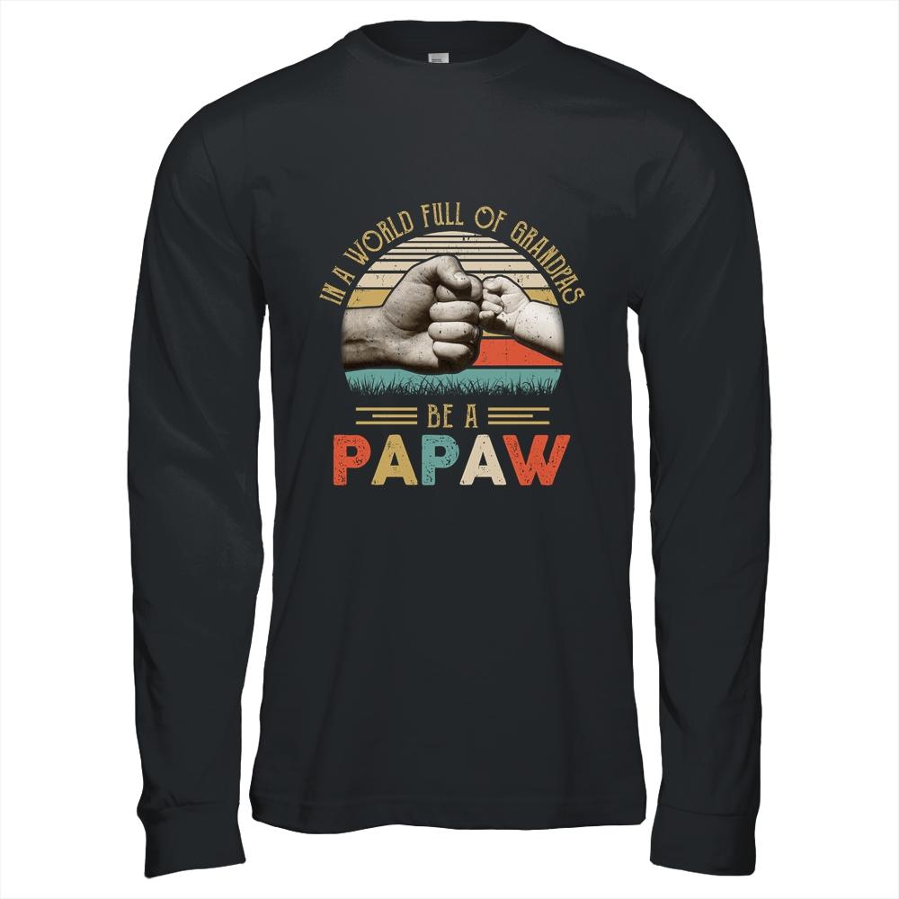 In A World Full Of Grandpas Be A Papaw Vintage Fathers Day-T-Shirt & Hoodie-Long Sleeve T-Shirt-Black