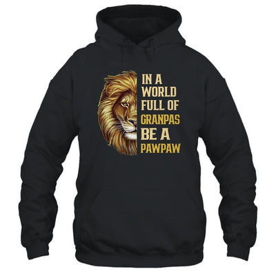 In A World Full Of Grandpas Be A Pawpaw Fathers Day Lion-T-Shirt & Hoodie-Pullover Hoodie-Black