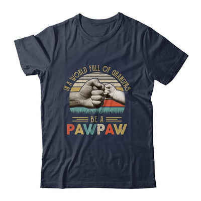 In A World Full Of Grandpas Be A Pawpaw Vintage Fathers Day-T-Shirt & Hoodie-Classic T-Shirt-Navy
