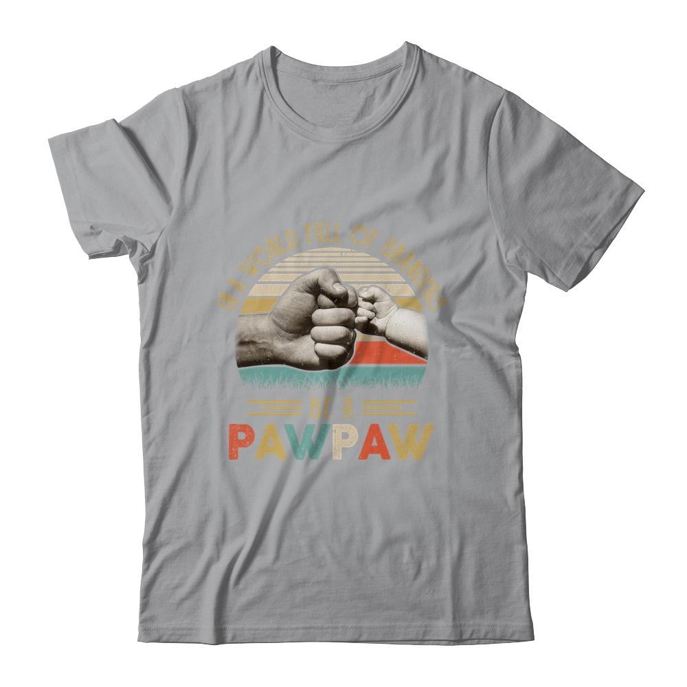 In A World Full Of Grandpas Be A Pawpaw Vintage Fathers Day-T-Shirt & Hoodie-Classic T-Shirt-Sport Grey