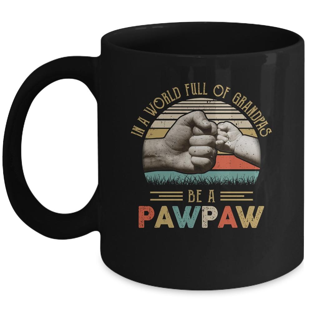 In A World Full Of Grandpas Be A Pawpaw Vintage Fathers Day Mug