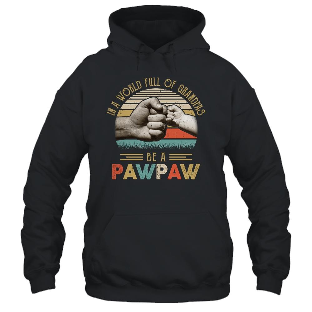 In A World Full Of Grandpas Be A Pawpaw Vintage Fathers Day-T-Shirt & Hoodie-Pullover Hoodie-Black