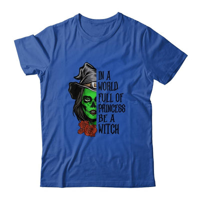 In A World Full Of Princesses Be A Witch Halloween-T-Shirt & Tank Top-Classic T-Shirt-Royal