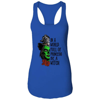In A World Full Of Princesses Be A Witch Halloween-T-Shirt & Tank Top-Women's Ideal Racerback Tank-Royal