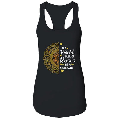 In A World Full Of Roses Be A Sunflower Sunshine-T-Shirt & Tank Top-Women's Ideal Racerback Tank-Black