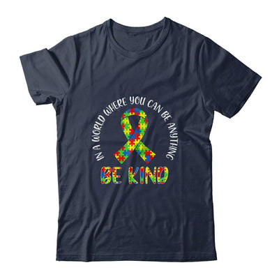 In A World Where You Can Be Anything Be Kind Autism Ribbon-T-Shirt & Hoodie-Classic T-Shirt-Navy