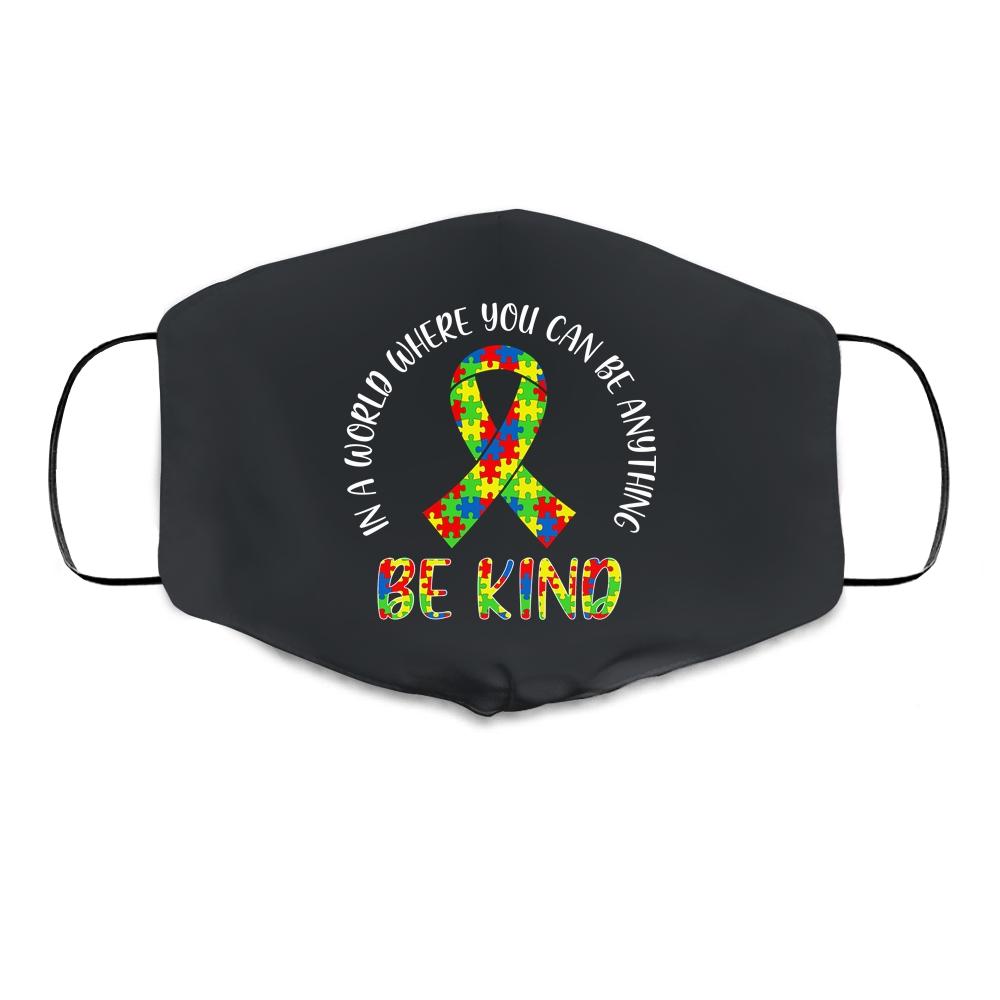 In A World Where You Can Be Anything Be Kind Autism Ribbon Cloth Face Mask-Cloth Face Mask-Cloth Face Mask-Black