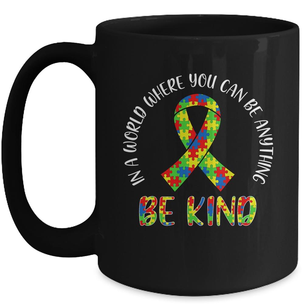 In A World Where You Can Be Anything Be Kind Autism Ribbon Mug-Coffee Mug-Mug-Black