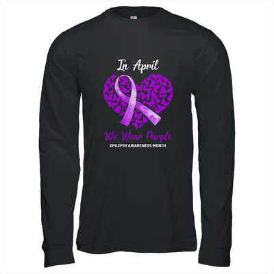 In April We Wear Purple Epilepsy Awareness Month-T-Shirt & Hoodie-Long Sleeve T-Shirt-Black