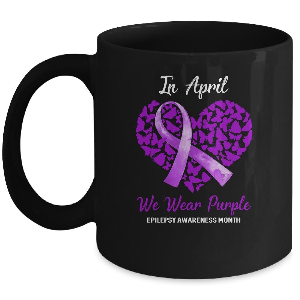 In April We Wear Purple Epilepsy Awareness Month Mug