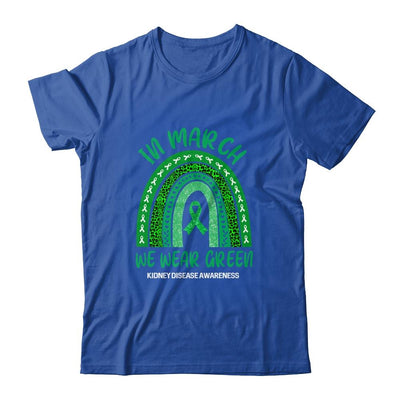 In March We Wear Green Rainbow Kidney Disease Awareness-T-Shirt & Hoodie-Classic T-Shirt-Royal