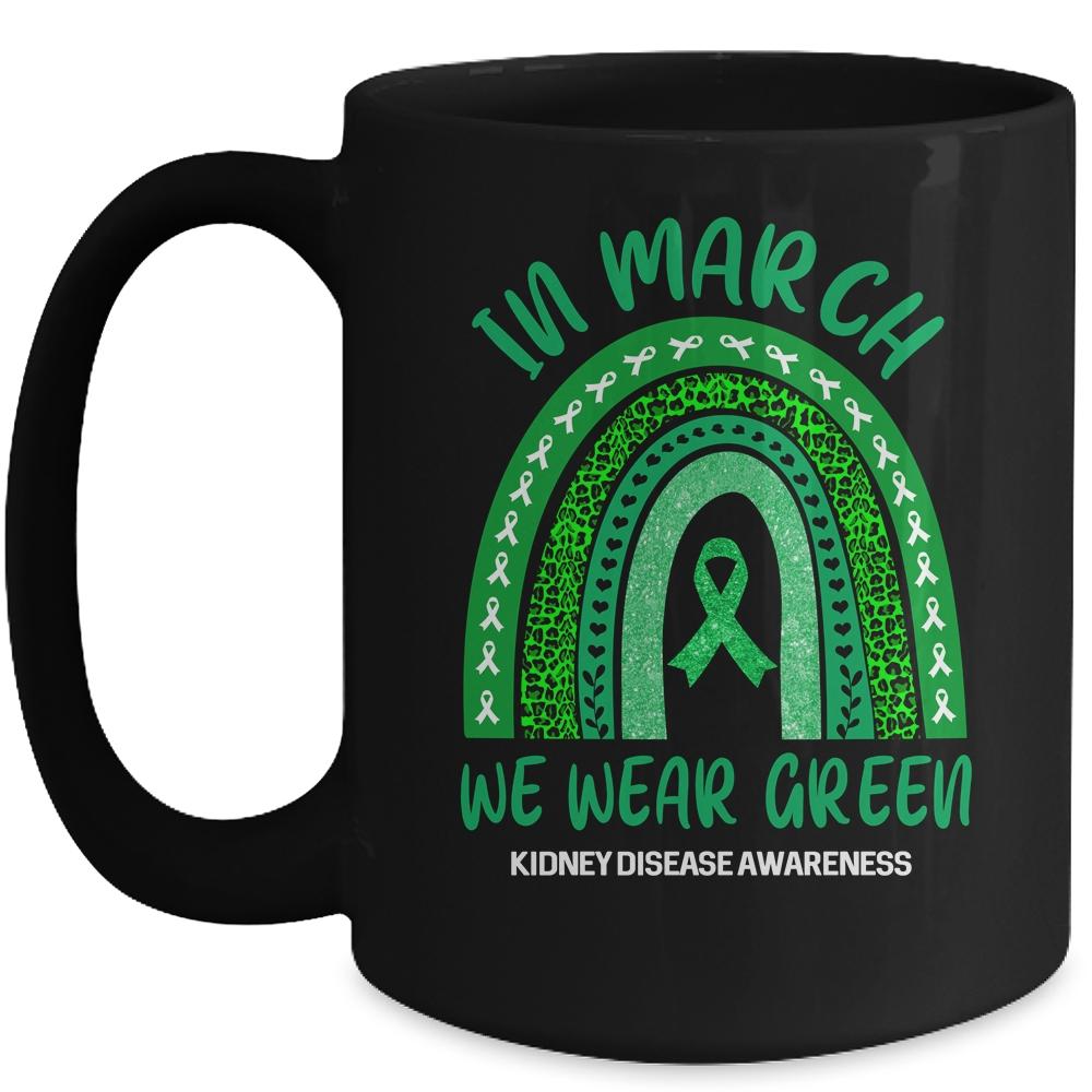 In March We Wear Green Rainbow Kidney Disease Awareness Mug-Coffee Mug-Mug-Black