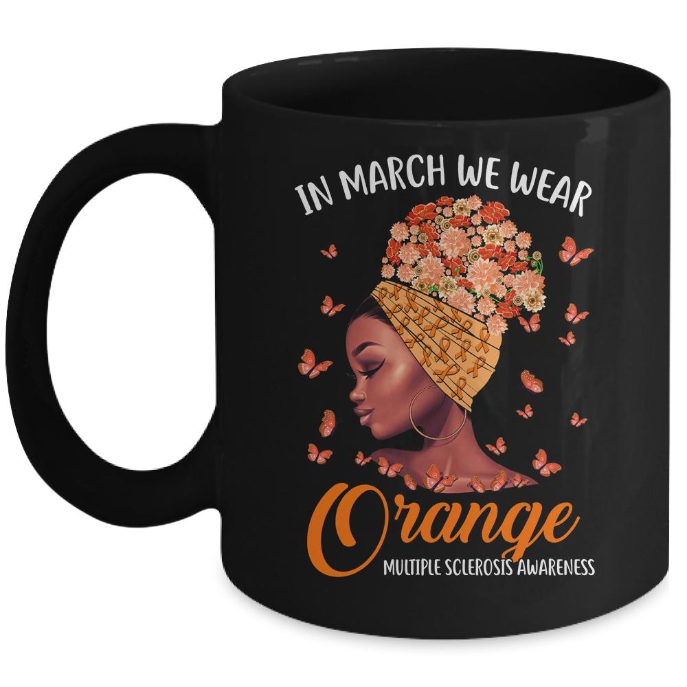 In March We Wear Orange Multiple Sclerosis Afro Black Women Mug