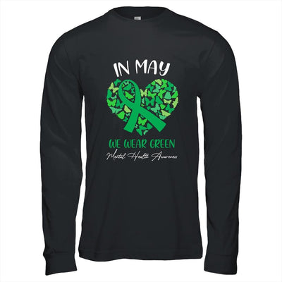 In May We Wear Green For Mental Health Awareness-T-Shirt & Hoodie-Long Sleeve T-Shirt-Black