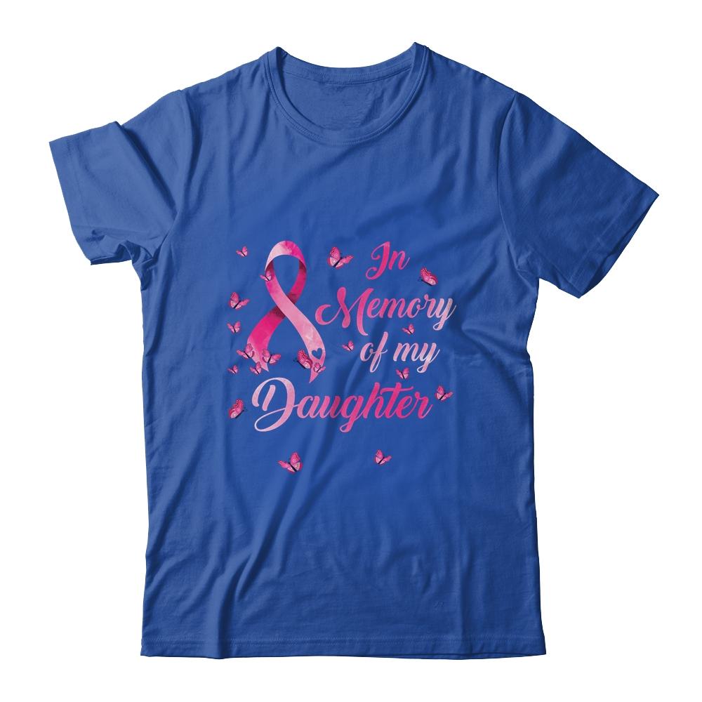 In Memory Of My Daughter Butterfly Breast Cancer Awareness-T-Shirt & Hoodie-Classic T-Shirt-Royal