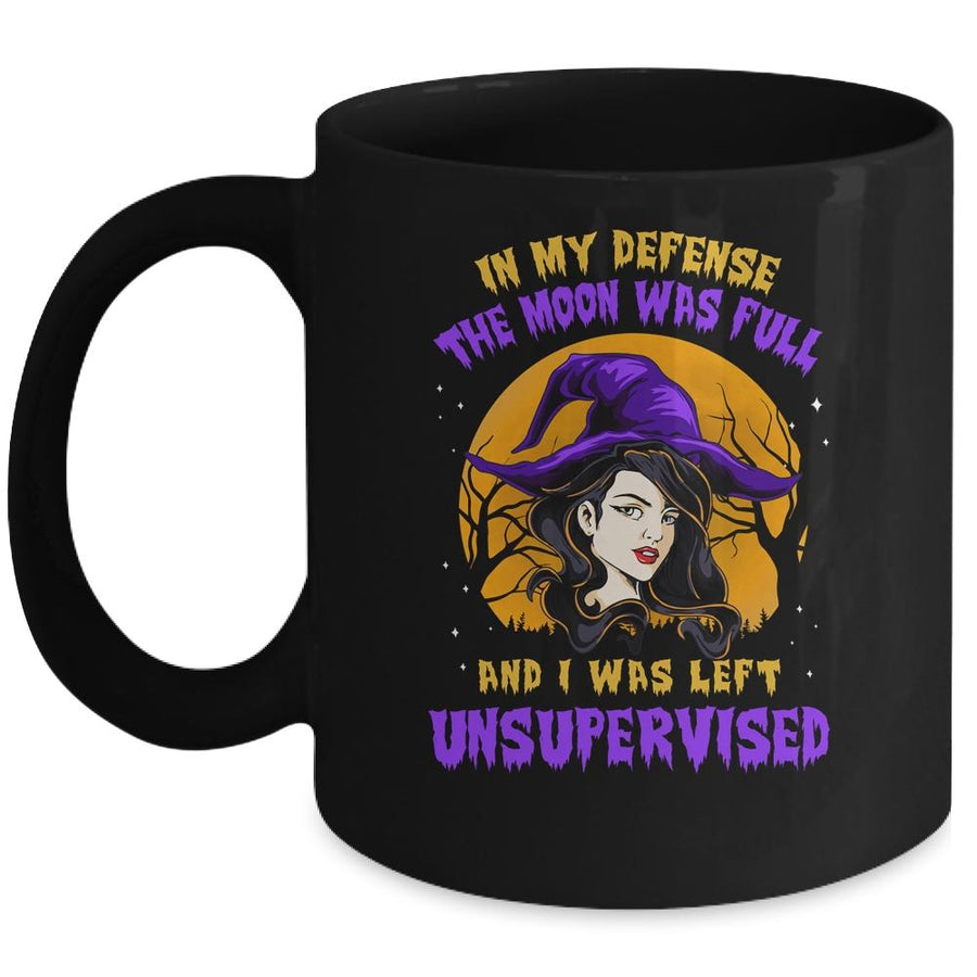 In My Defense The Moon Was Full And I Was Left Unsupervised Mug-Coffee Mug-Mug-Black