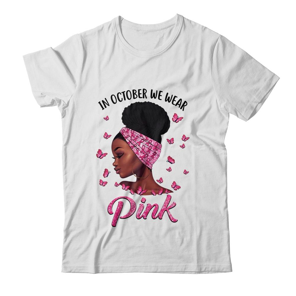 In October We Wear Pink Black Woman Breast Cancer Awareness African-T-Shirt & Hoodie-Classic T-Shirt-White
