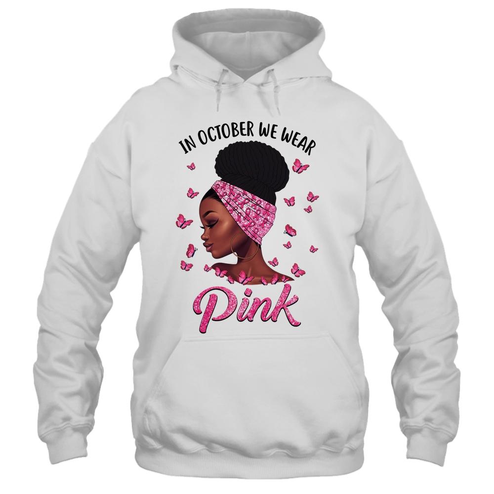 In October We Wear Pink Black Woman Breast Cancer Awareness African-T-Shirt & Hoodie-Pullover Hoodie-White