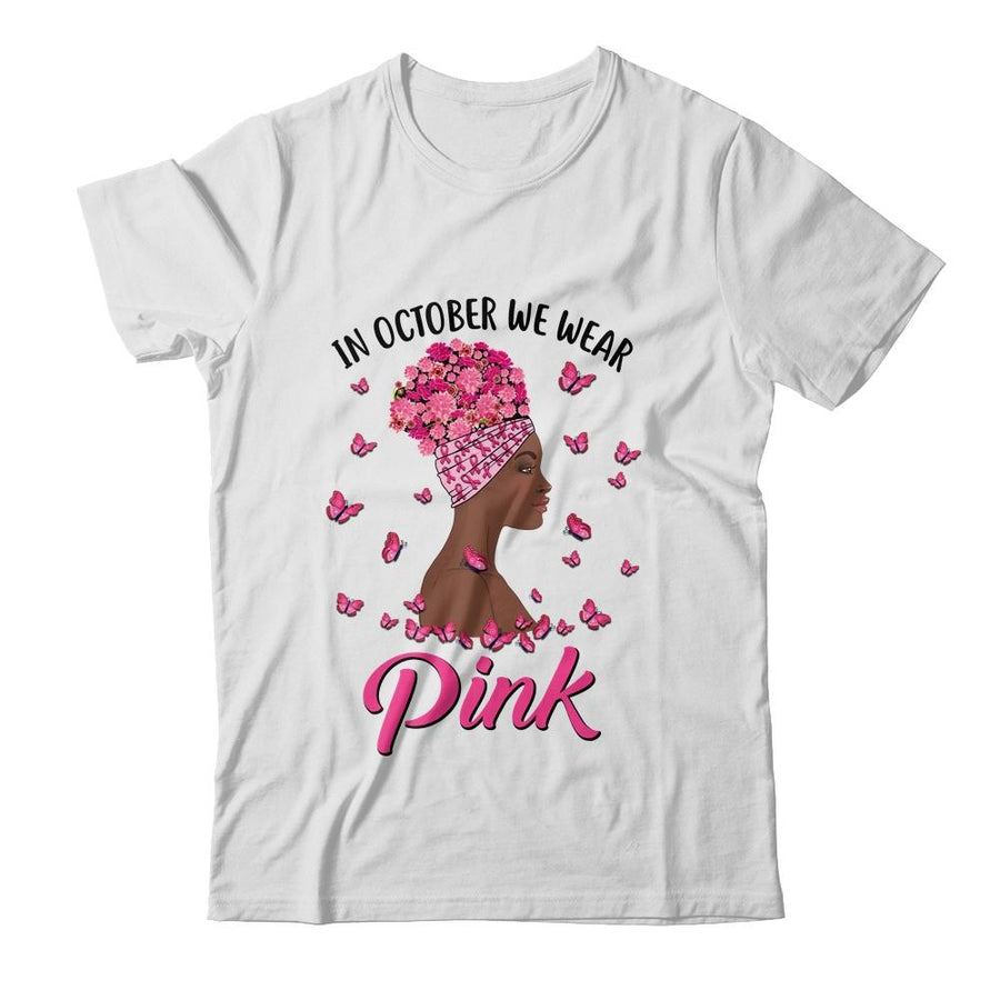 In October We Wear Pink Black Woman Breast Cancer Awareness-T-Shirt & Hoodie-Classic T-Shirt-White