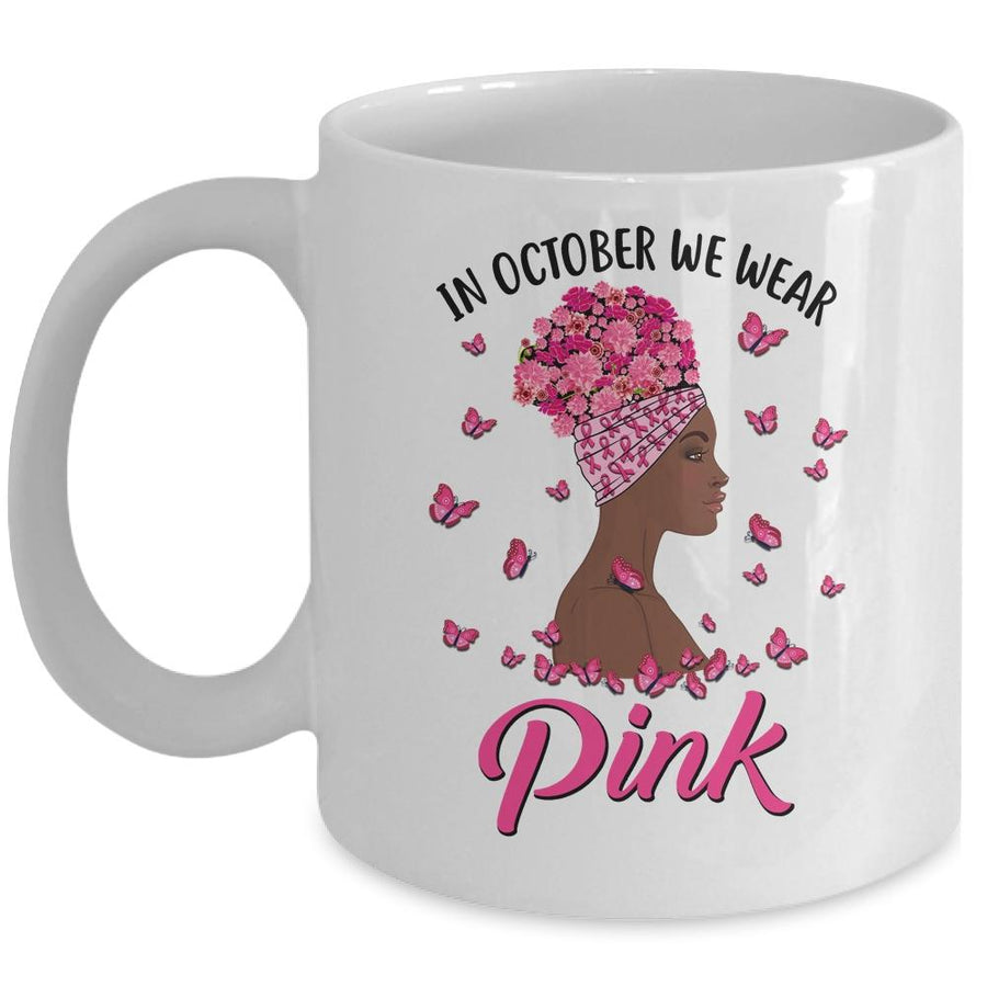 In October We Wear Pink Black Woman Breast Cancer Awareness Mug-Coffee Mug-Mug-White