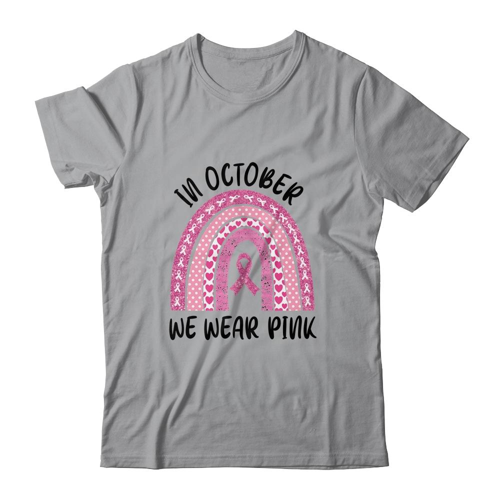 In October We Wear Pink Breast Cancer Awareness Gift-T-Shirt & Sweatshirt-Classic T-Shirt-Sport Grey
