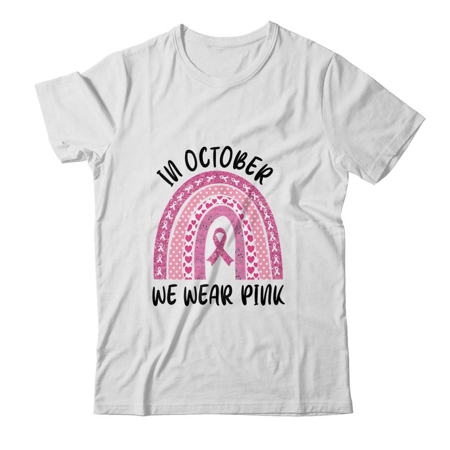 In October We Wear Pink Breast Cancer Awareness Gift-T-Shirt & Sweatshirt-Classic T-Shirt-White